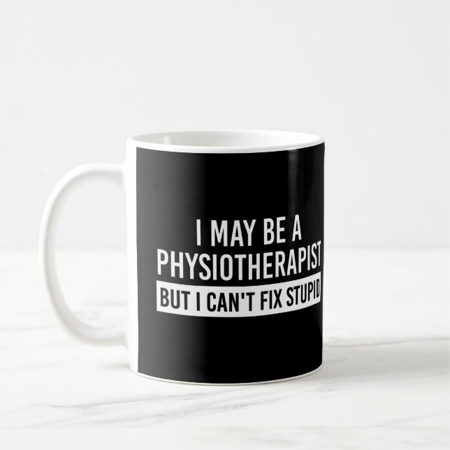 Physiotherapist Funny Sayings PT ohrts Kaffeetasse (Links)