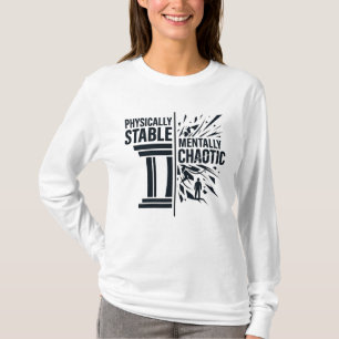 Physisch stabile, geistig chaotische Dualitätsdesi T-Shirt