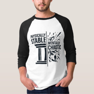 Physisch stabile, geistig chaotische Dualitätsdesi T-Shirt
