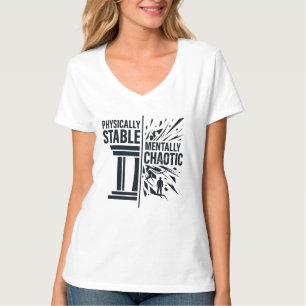 Physisch stabile, geistig chaotische Dualitätsdesi T-Shirt