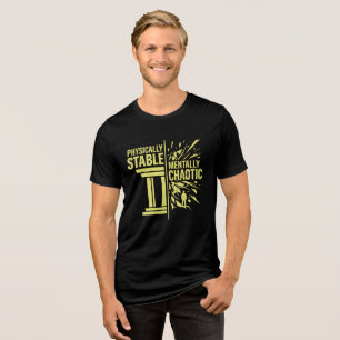 Physisch stabile, geistig chaotische Dualitätsdesi Tri-Blend Shirt