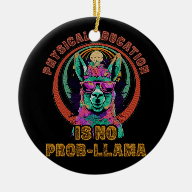 Physische Bildung ist kein Prob Llama Funny PE Leh Keramik Ornament (Vorne)