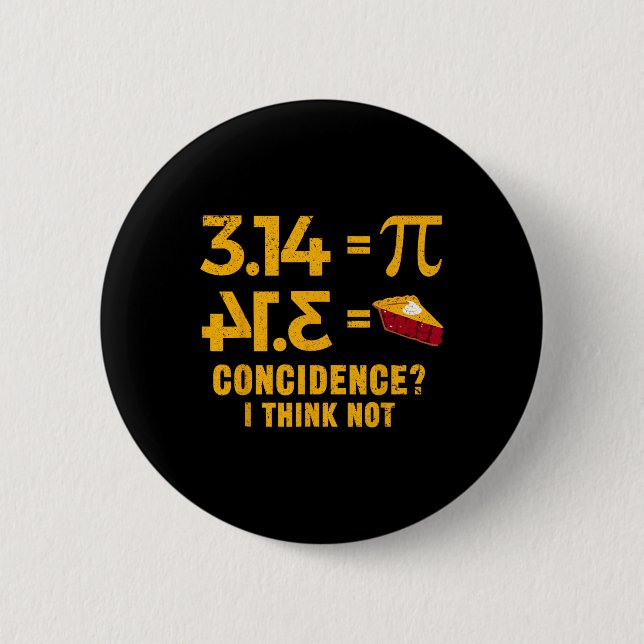 Pi 3 14 = Kuchen Zufall Ich glaube, nicht Mathe Pu Button (Vorderseite)