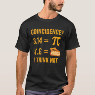 Pi 3 14 Pie Zufall Ich denke nicht Mathe Pun Pi Da T-Shirt