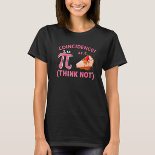 Pi 3,14 Pie Zufall Ich denke nicht Mathe Pun Pre T-Shirt