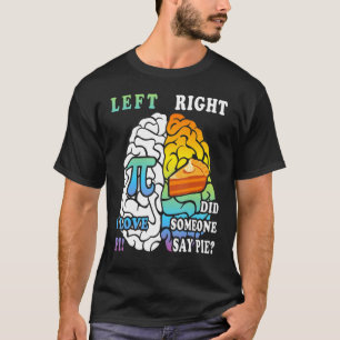 Pi Day Funny Links und rechts Hirn Pie Mah Geek Te T-Shirt