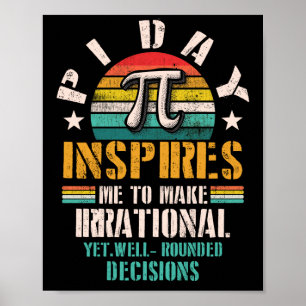 Pi Day Inspiriere mir, irrational und dennoch abge Poster