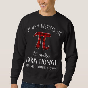 Pi Day Inspiriere mir, irrationales Funny Buffet z Sweatshirt