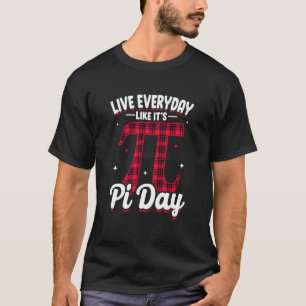 Pi Day Live Jeden Tag, wie es ist Pi Day Math 14 M T-Shirt