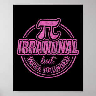 Pi Day März 14. Zitat - irrationale, aber gut gero Poster