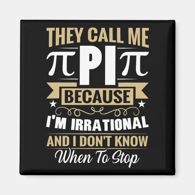 Pi Day Math Nerd - Nennen Sie mich Pi irrationale  Magnet (Vorne)