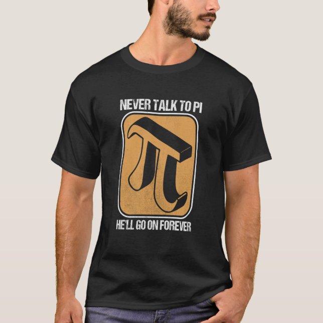 Pi Day Mathe Nerd Sprich nie mit Pi Er wird auf Fo T-Shirt (Vorderseite)