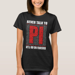 Pi Day Mathe Nerd Sprich nie mit Pi Er wird auf Fo T-Shirt