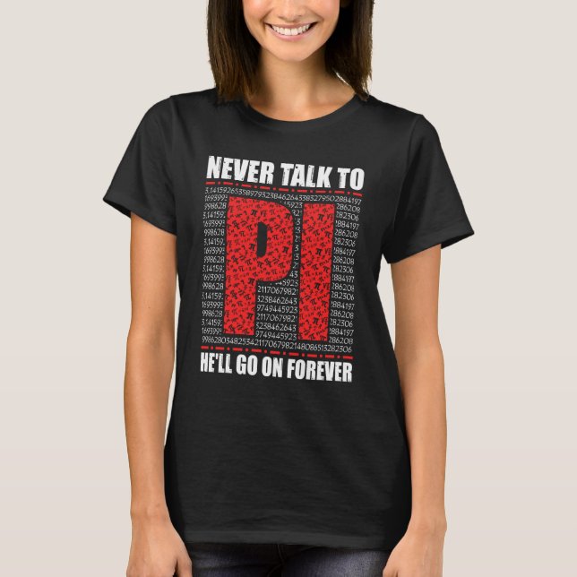 Pi Day Mathe Nerd Sprich nie mit Pi Er wird auf Fo T-Shirt (Vorderseite)