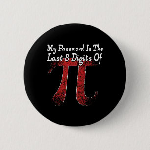 Pi Day - Mein Wort sind die letzten 8 Ziffern des Button