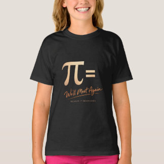 Pi-Day-Shirt – PI = Wir werden uns wiedersehen – M T-Shirt