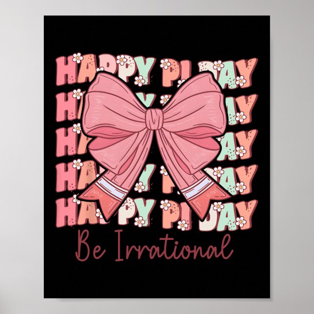 Pi Day Women Coquette Bow Pi Day Be irrationale Ma Poster (Vorne)