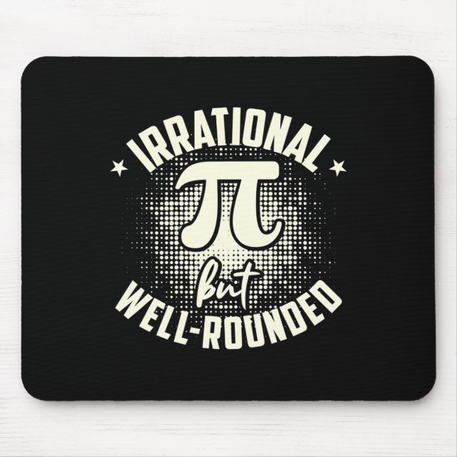 Pi irrationale, aber gut abgerundete Mathematikken Mousepad (Vorne)
