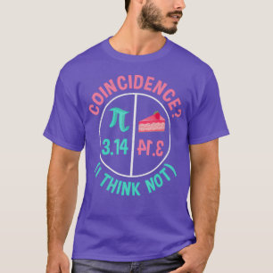 Pi = Kuchen für den am 314. März gefeierten Pi-Tag T-Shirt