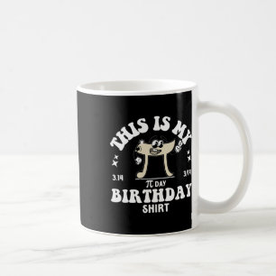 Pi Mathelehrer Dies ist mein Geburtstags-Shirt P Kaffeetasse