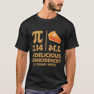 Pi Tag 3.14 Köstlicher Zufall Funny Mathe Nerd T-Shirt