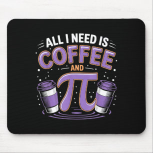 Pi-Tag Live Alles Was Ich Brauche Ist Kaffee Und P Mousepad
