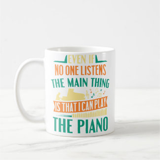 Pianist Musiker Hauptsache ist, dass ich spielen k Kaffeetasse