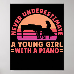 Pianist Never Underestimate A Young Girl With A Poster