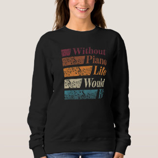 Pianist Piano Player Keyboard Ohne Piano Sweatshirt