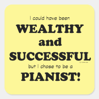 Pianist Wealthy & Successful Square Sticker