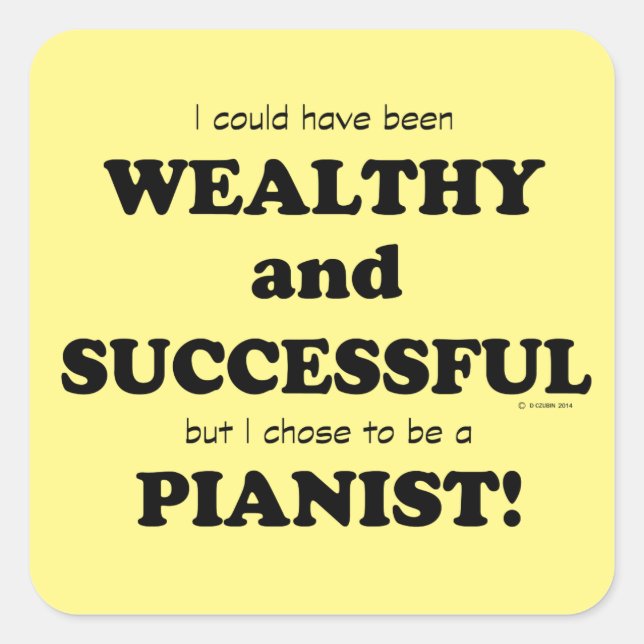 Pianist Wealthy & Successful Square Sticker (Vorderseite)