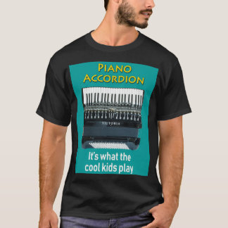Piano Accordion sein Was die Coolen Kinder spielen T-Shirt