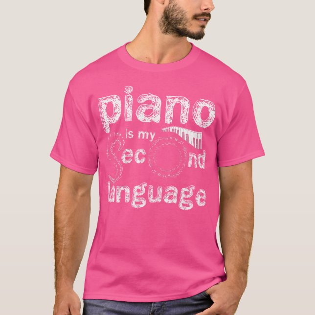 Piano Is My Second Language Piano T-Shirt (Vorderseite)