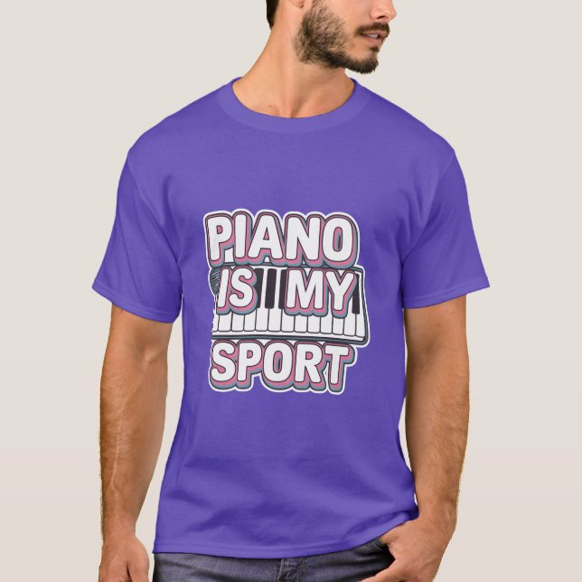 Piano Is My Sport friends T-Shirt (Vorderseite)