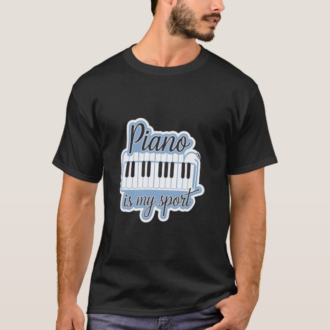 Piano Is My Sport funny T-Shirt (Vorderseite)