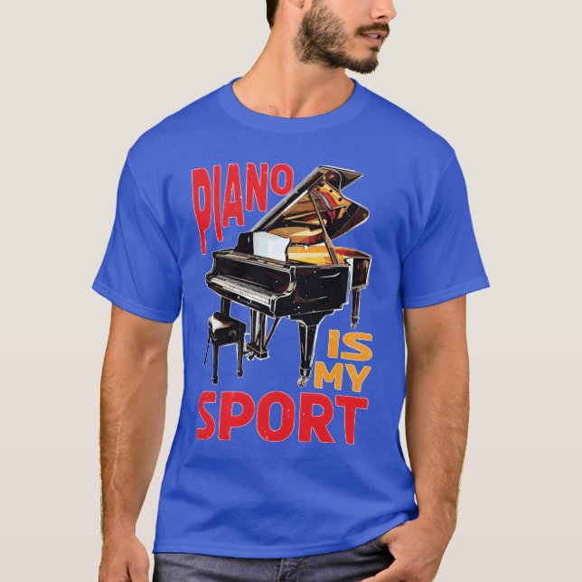 Piano Is My Sport gift T-Shirt (Vorderseite)