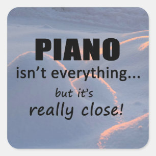 Piano ist nicht alles Square Sticker