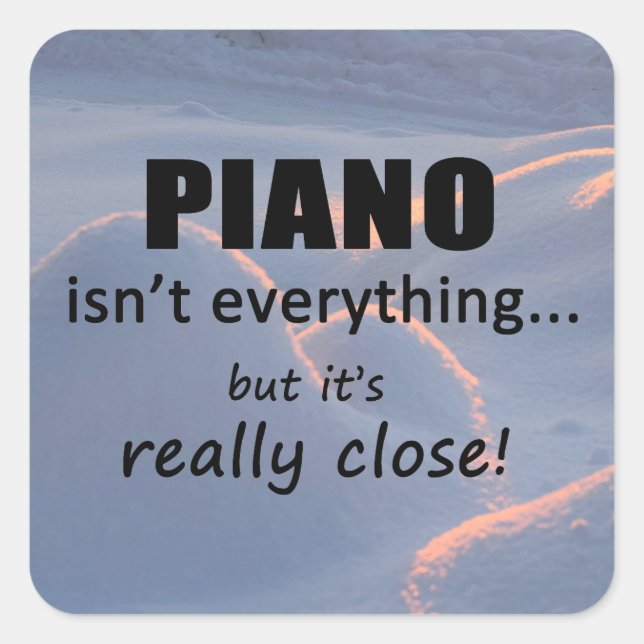 Piano ist nicht alles Square Sticker (Vorderseite)