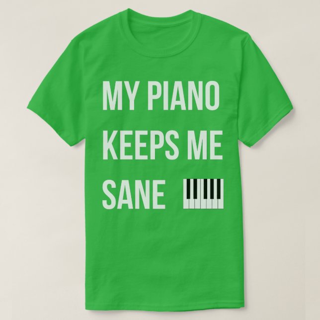 Piano Man My Piano Behalte mir Sane Funny T-Shirt (Design vorne)