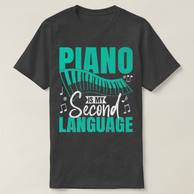 Piano My Second Language Funny Music Player Musici T-Shirt (Design vorne)