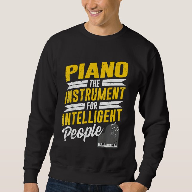 Piano Pianist Music Keyboard Musician Quote Gag Ou Sweatshirt (Vorderseite)