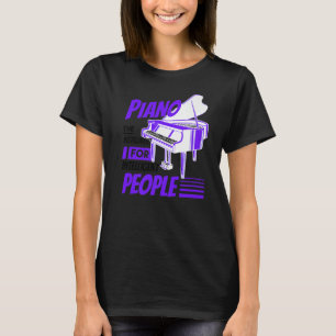 Piano Pianist Musik Keyboard Musiker Quote Gag Ou T-Shirt