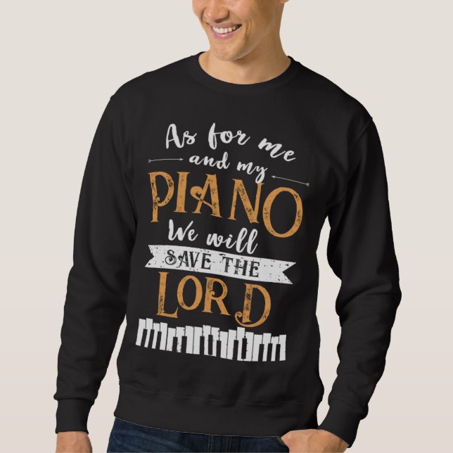 Piano Save The Lord Piano Player Pianist Sweatshirt (Vorderseite)