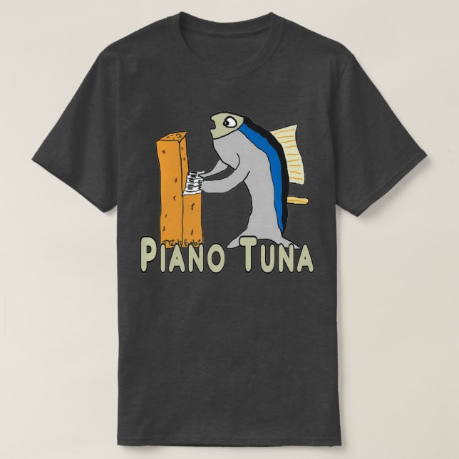 Piano Tuner Tuna  T-Shirt (Design vorne)