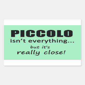 Piccolo ist nicht alles rechteckige Aufkleber