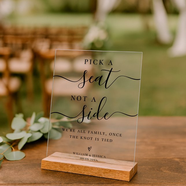 Pick a Seat Not a Side Wedding Ceremony Seating Acrylschild (Von Creator hochgeladen)