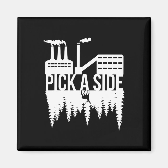 Pick a Side Pollution Nature Trees Klimawandel Magnet (Vorne)