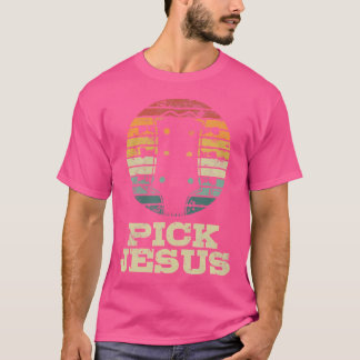 Pick Jesus Religician Idee Gitarrenanbetung T-Shirt