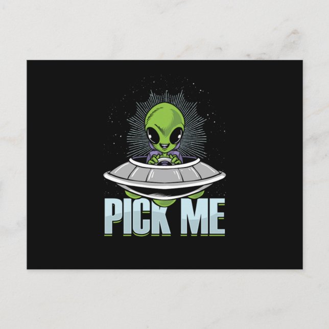 Pick Me Alien Abduction UFO Außerirdischen Extrate Postkarte (Vorderseite)