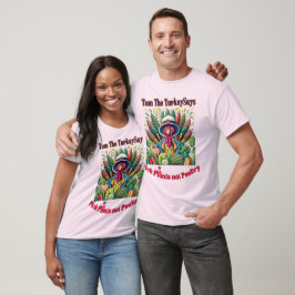 Pick Pflanze nicht Türkei Erntedank T-Shirt